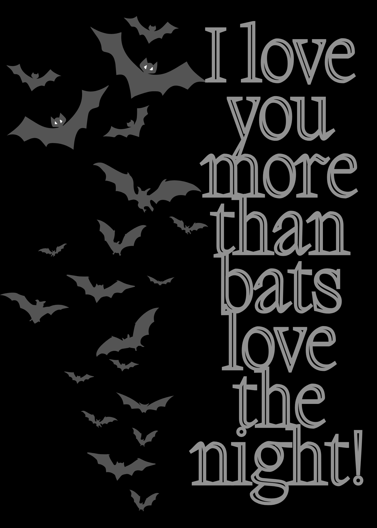 I LOVE YOU MORE THAN BATS Greeting Card