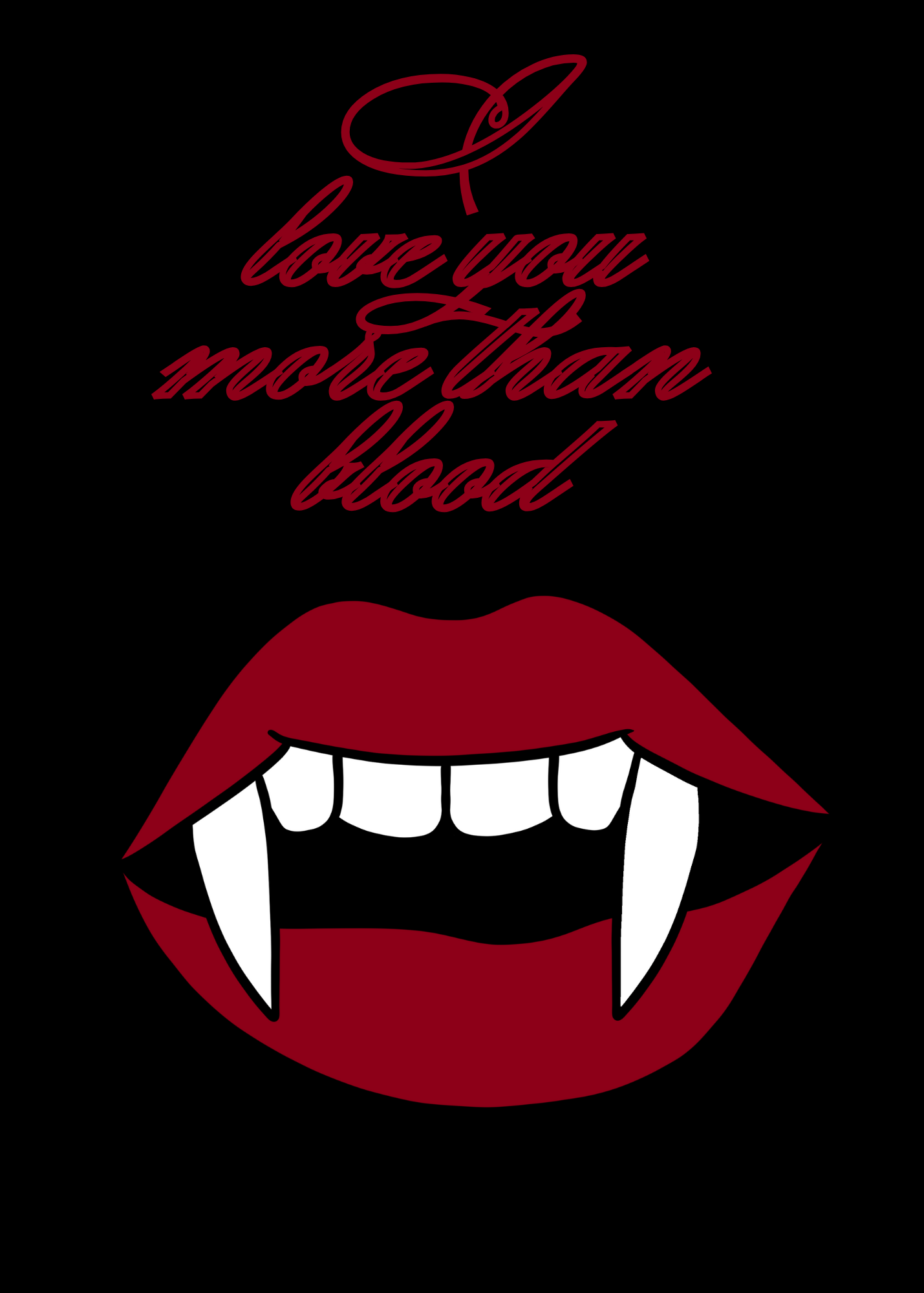 I LOVE YOU MORE THAN BLOOD Greeting Card