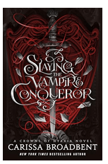 Slaying the Vampire Conqueror (Crowns of Nyaxia) - Gothic & Alternative Gift - Haunted