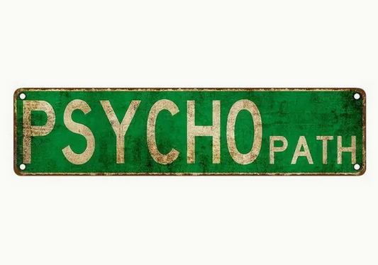 Psycho Path wood Sign