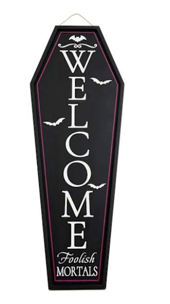 WELCOME FOOLISH MORTALS Coffin Shaped Porch Leaner Sign