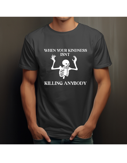 When your KINDNESS isn't KILLING Anybody Goth T-Shirt Grey