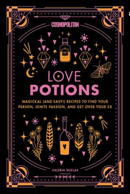 Cosmopolitan Love Potions: Magickal Recipes by Valeria Ruelas Books - Gothic & Alternative Gift - Haunted