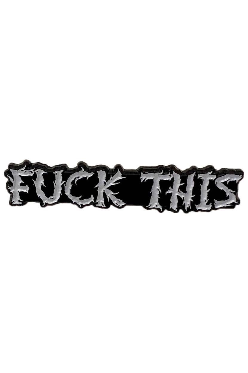 F*ck This Enamel Pin Accessories - Gothic & Alternative Gift - Haunted