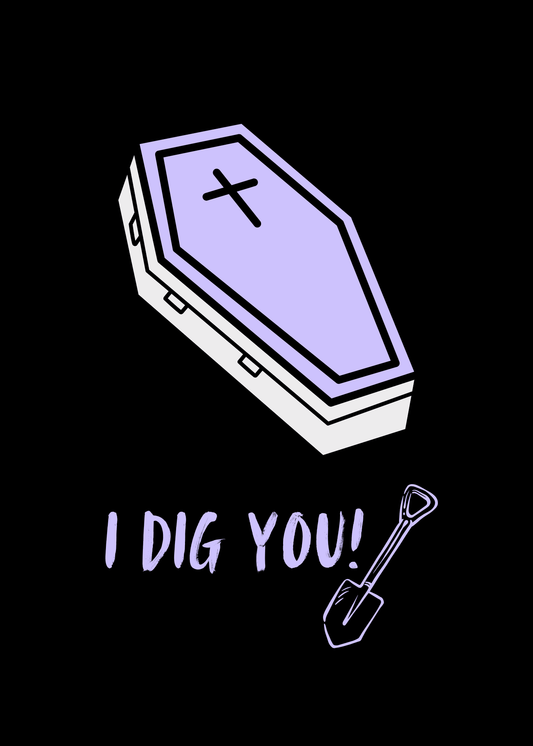 I DIG YOU Coffin Greeting Card Cards - Gothic & Alternative Gift - Haunted
