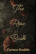The Rose Bush by Carmen Bouldin – Author Signed Hardcover
