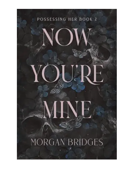 Now You're Mine (Possessing Her, Bk. 2) Romance, Contemporary, Thrillers and Suspense