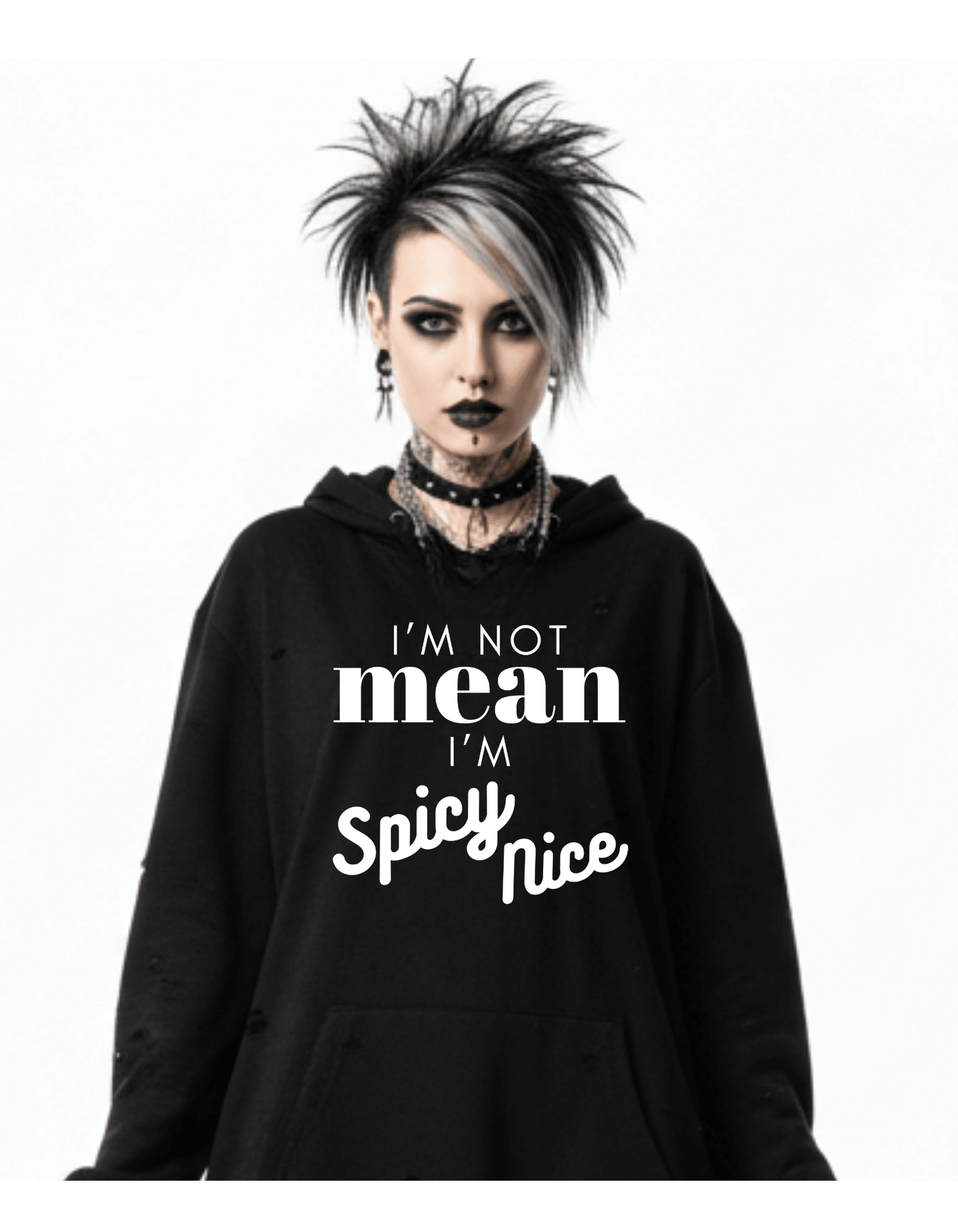 New I'm not Mean I'm Spicy Nice Custom Black Hoodie Sweatshirt Pullover Clothing - Gothic & Alternative Gift - Haunted