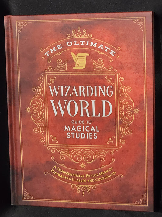 The Ultimate Wizarding World Guide to Magical Studies Harry Potter