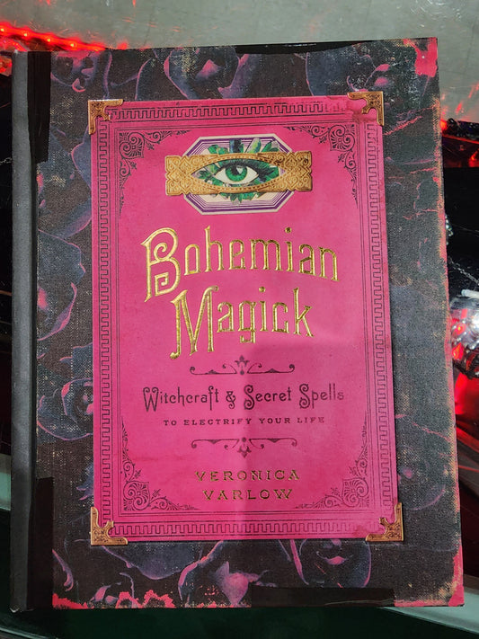 Bohemian Magick witchcraft and secret spells to electrify your life