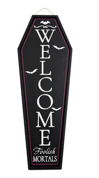 WELCOME FOOLISH MORTALS Coffin Shaped Porch Leaner Sign Home Decor - Gothic & Alternative Gift - Haunted