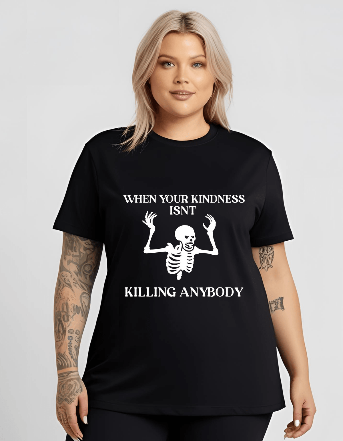 When your KINDNESS isn't KILLING Anybody Goth T-Shirt Clothing - Gothic & Alternative Gift - Haunted